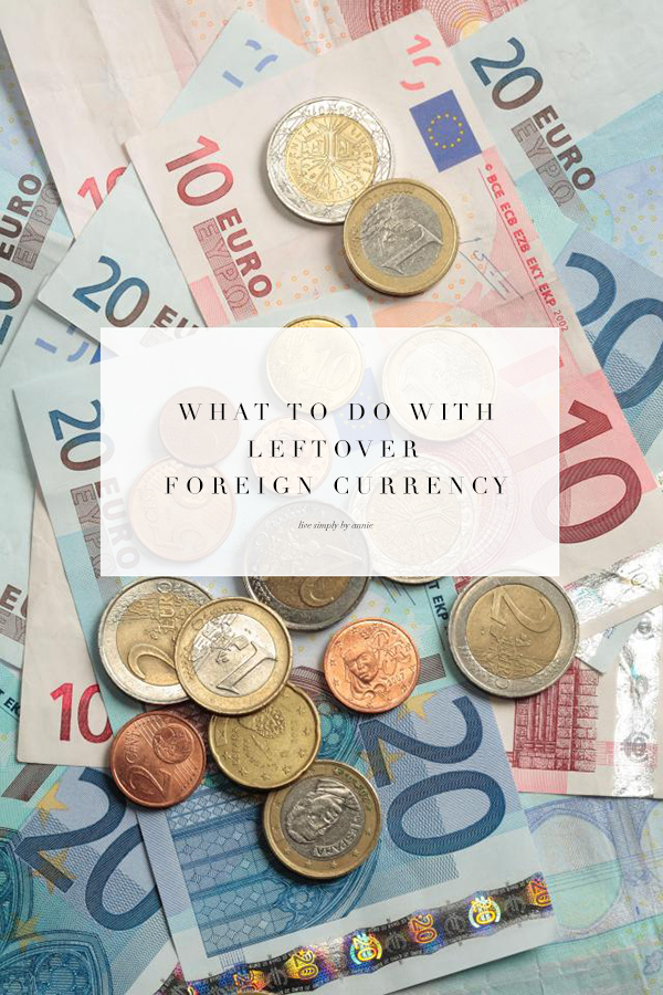 Got leftover foreign currency laying around? You need these 5 tips. 