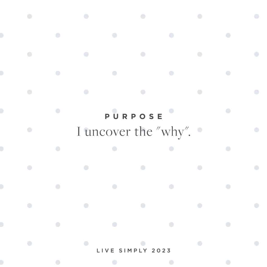 Live Simply Monthly Mantra: Purpose