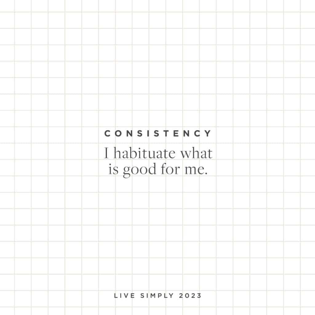 Live Simply Method Monthly Mantra: Consistency