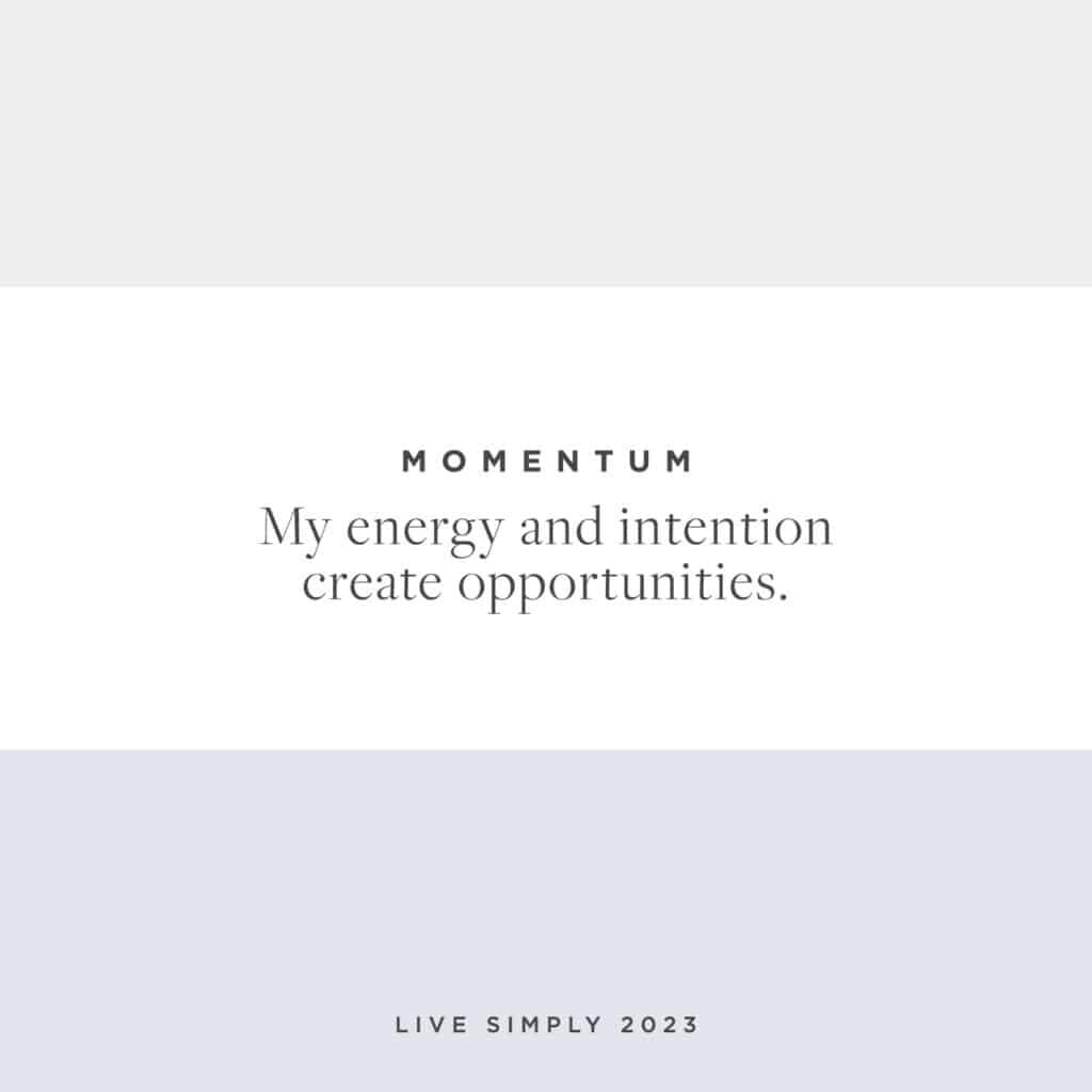 Live Simply Monthly Mantra: Momentum